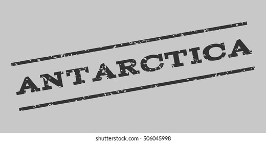 Antarctica watermark stamp. Text Caption between parallel lines with grunge design style. Rubber seal stamp with scratched texture. Vector dark gray color ink imprint on a silver gray background.