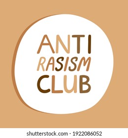 Anti Racism Club. University Club Bubble Logo Sign. White Speech Cloud On Brown Background. 