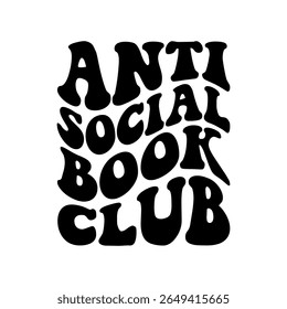 Anti Social Book Club Retro Wavy Typography