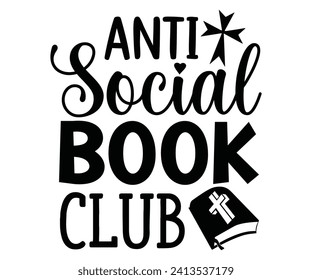 anti social book club Svg,Christian,Love Like Jesus, XOXO, True Story,Religious Easter,Mirrored,Faith Svg,God, Blessed  svg