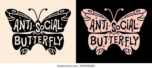 Anti social butterfly lettering drawing. Cute groovy boho aesthetic illustration. Social anxiety introvert asocial quotes for spiritual women. Introvert text t-shirt design, sticker and print vector.