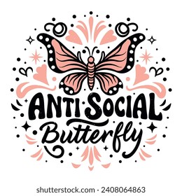 Dibujo con letras de mariposa antisocial. Cute groovy boho ilustración estética. La ansiedad social introverte citas asociales para mujeres espirituales. Presentar diseño de camisetas de texto, placa y vector de impresión.