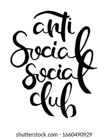 Anti social social club. Grunge lettering isolated artwork. Typography stamp for t-shirt graphics, print, poster, banner, flyer, tags, postcard. Vector image