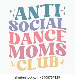 Anti social dance moms club vector retro t shirt svg