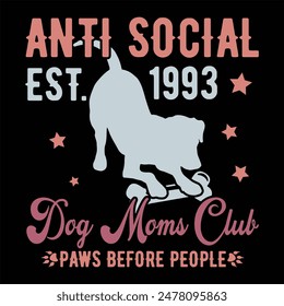 ANTI SOCIAL PERRO MOMS CLUB  
DISEÑO DE LA CAMISETA DEL PERRO,