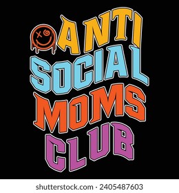 diseño tipográfico anti social moms club para camiseta, té, sudadera, taza, caramelo y más. Diseño de camisetas de diseño de estilo vintage,