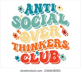 Anti Social Overthinkers Club | Retro Sublimations, Trendy Sublimations, Designs 