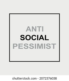 anti social pesimist , slogan special illustration art design - Vector