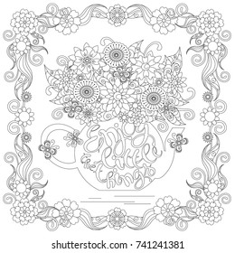 Anti stress motivation banner Enjoy the little things, flowers in tea pot, butterflies, square flowering frame hand drawn monochrome vector illustration