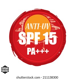 Anti UV Grunge Rubber Stamp Red Badge With Spf 15 PA+++, Sun Protection Sign On White - Vector illustration.