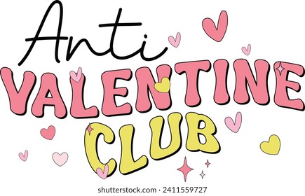 Anti Valentine Club, Romantic Valentine Love Graphics Illustrations Merchandise for T-shirt, Clipart and Romantic Typography Designs