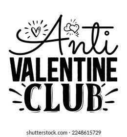 Anti Valentine Club Svg  T shirt design Vector File	
