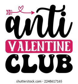 Anti Valentine Club Svg  T shirt design Vector File	
