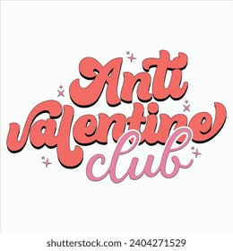 ANTI VALENTINE CLUB-FUNNY VALENTINE T-SHIRT DESIGN