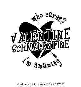 Diseño de insignias para afiches negros anti Día de San Valentín. Letras dibujadas a mano - Valentine shmalentine. Para tarjetas de felicitación, invitaciones. Bien por camisetas, tazas, reserva de chatarra, regalo, imprenta