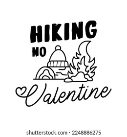 Anti Valentine day poster black badge design. Hand drawn lettering - hiking no valentine. For greetings cards, invitations. Good for t-shirt, mug, scrap booking, gift, printing press