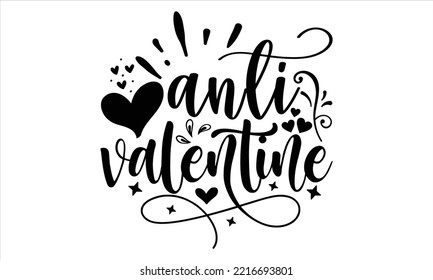 Anti San Valentín - Feliz Día de San Valentín Diseño de camisetas, ilustración de época dibujada a mano con letras y elementos de decoración, Cortar archivos para Cricut Svg, descarga digital