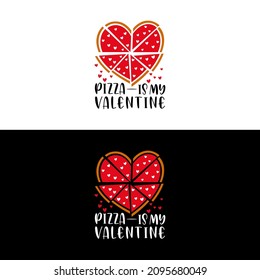 Anti valentines day quote - Funny Valentines day quote. Pizza is my valentine, Good for greeting card and t-shirt print, flyer, poster design