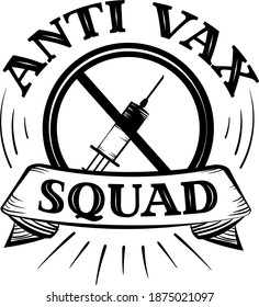 Anti Vax Squad. Anti Vaccine Quote. Syringe Vector