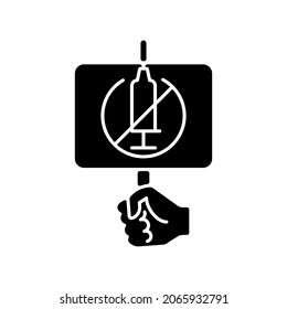 Anti Vaxxer Black Glyph Icon. Demonstration Against Covid Drug Injections. Placard For Anti Vax Protest. Health Care And Medicine. Silhouette Symbol On White Space. Vector Isolated Illustration