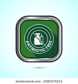 Antibiotic free icon design illustration, No antibiotic label. Organic, healthy, natural, Green shadow button design 