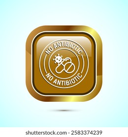 Antibiotic free icon design illustration, No antibiotic label. Organic, healthy, natural, Gold color square button design