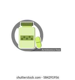 Antibiotics free food or drink label. Vector illustration in flat design and eco-style colors. Icon of a bottle with a pill. Dangerous component to avoid.