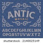 Antic Mosaic vector font set with decorative ornate and seamless pattern