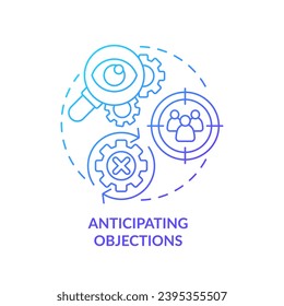 Anticipating objections blue gradient concept icon. Target audience. Customer research. Response plan. Sales effectiveness. Round shape line illustration. Abstract idea. Graphic design. Easy to use