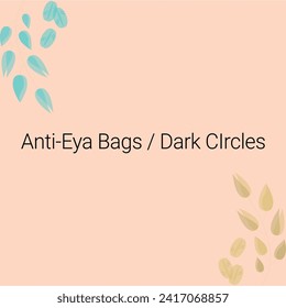 Anti-Eya Bags and Dark CIrcles Skin Care banner vector design illustration on solid background