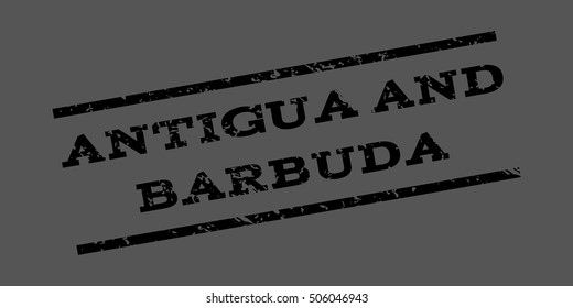 Antigua And Barbuda watermark stamp. Text tag between parallel lines with grunge design style. Rubber seal stamp with dirty texture. Vector black color ink imprint on a gray background.