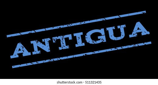 Antigua watermark stamp. Text caption between parallel lines with grunge design style. Rubber seal stamp with dust texture. Vector blue color ink imprint on a black background.