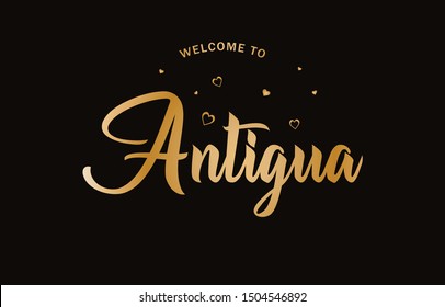 Antigua Welcome To Message in Golden Luxury Colors with hearts - Vector Illustration.