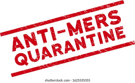 Anti-Mers Quarantine seal stamp. Red vector scratched seal stamp with Anti-Mers Quarantine title between parallel lines. Designed for watermarks with scratched rubber surface.