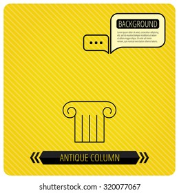 Antique column icon. Ancient museum sign. Architectural pillar symbol. Chat speech bubbles. Orange line background. Vector