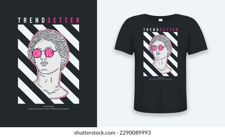 Antique statue in pink sunglasses with slogan for t-shirt design. Typography graphics for tee shirt and apparel with hand drawn sculpture in glasses. Vector illustration.