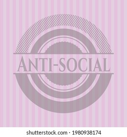 Anti-social badge with pink background. Elegant design. 