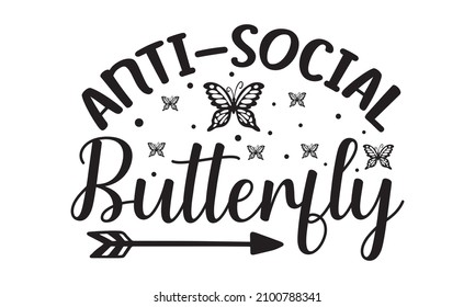 Anti-social butterfly  - butterflies and daisies positive quote flower design margarita mariposa stationery, mug, t-shirt, phone case fashion slogan style spring sticker and Tawny Orange Monarch B