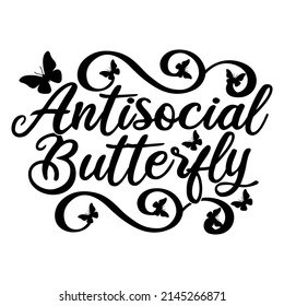 Antisocial Butterfly, Motivation Quote, Butterfly Silhouette Design