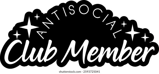 antisocial club member funny introvert quote saying antisocial homebody black vector graphic design and cut file