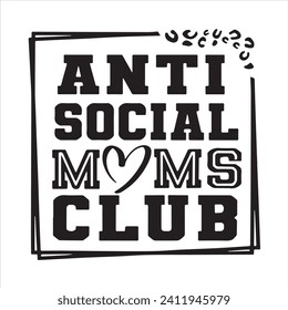 antisocial moms club background inspirational positive quotes, motivational, typography, lettering design