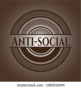 Anti-social retro wooden emblem. Vector Illustration.