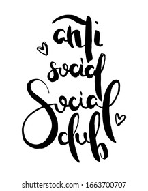 Antisocial social club. Grunge lettering isolated artwork. Typography stamp for t-shirt graphics, print, poster, banner, flyer, tags, postcard. Vector image