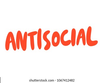 Antisocial. Sticker for social media content. Vector hand drawn illustration design. Bubble pop art comic style poster, t shirt print, post card, video blog cover