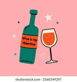 Anti-valentine day concept card. Wine is my Valentine. Doodle style clipart.