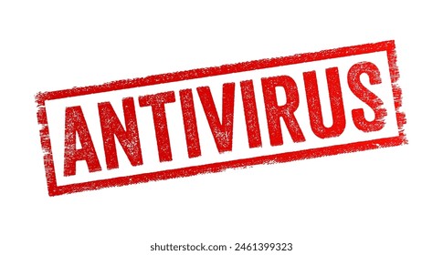 Antivirus - software designed to detect, prevent, and remove malicious software, commonly known as malware, from computers, smartphones, and other digital devices, text concept stamp