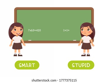 Antonyms concept, STIUPID and SMART. Educational flash card with a sad and happy girls template. Solved and unresolved chalkboard example. Word card for english language learning with opposites