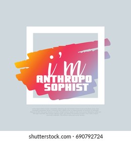 I'm an Antroposophist. Vector clip-art template, poster design. Motto, label, text. Compatible wtih PNG, JPG, AI, CDR, SVG, PDF and EPS.