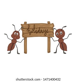 Ants near wooden signboard with the inscription "holidays" in vector. Cartoon illustration