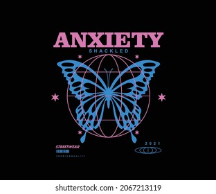 Anxiety, Butterfly t shirt design, vector graphic, typographic poster or tshirts street wear and Urban style